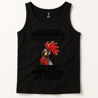 Chick Chicken Unsupervised But The Possibilities Are Endless Tank Top