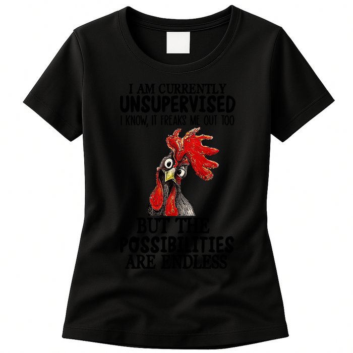 Chick Chicken Unsupervised But The Possibilities Are Endless Womens T-Shirt