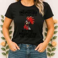 Chick Chicken Unsupervised But The Possibilities Are Endless Womens T-Shirt