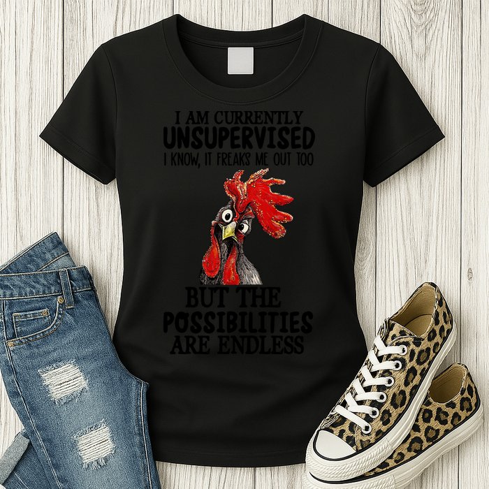 Chick Chicken Unsupervised But The Possibilities Are Endless Womens T-Shirt