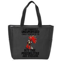 Chick Chicken Unsupervised But The Possibilities Are Endless Zip Tote Bag