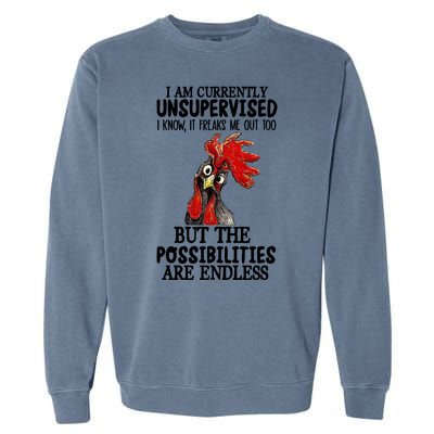 Chick Chicken Unsupervised But The Possibilities Are Endless Garment-Dyed Sweatshirt