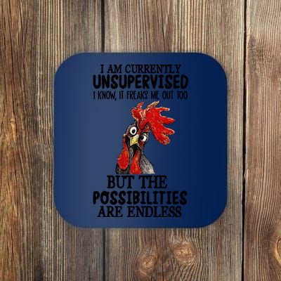 Chick Chicken Unsupervised But The Possibilities Are Endless Coaster