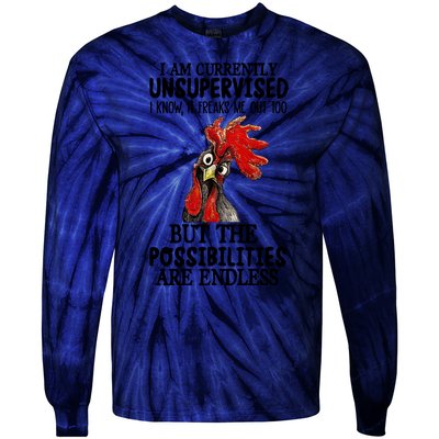 Chick Chicken Unsupervised But The Possibilities Are Endless Tie-Dye Long Sleeve Shirt