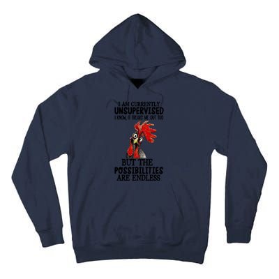 Chick Chicken Unsupervised But The Possibilities Are Endless Tall Hoodie