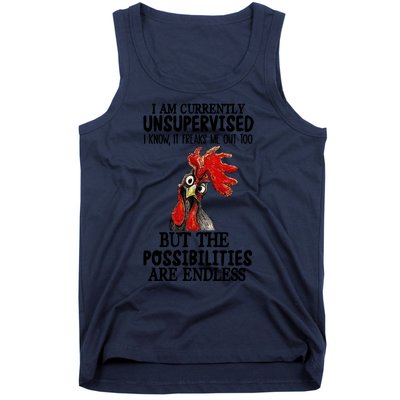 Chick Chicken Unsupervised But The Possibilities Are Endless Tank Top