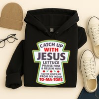Christian Catch Up With Jesus Ketchup Funny Tomato Hoodie