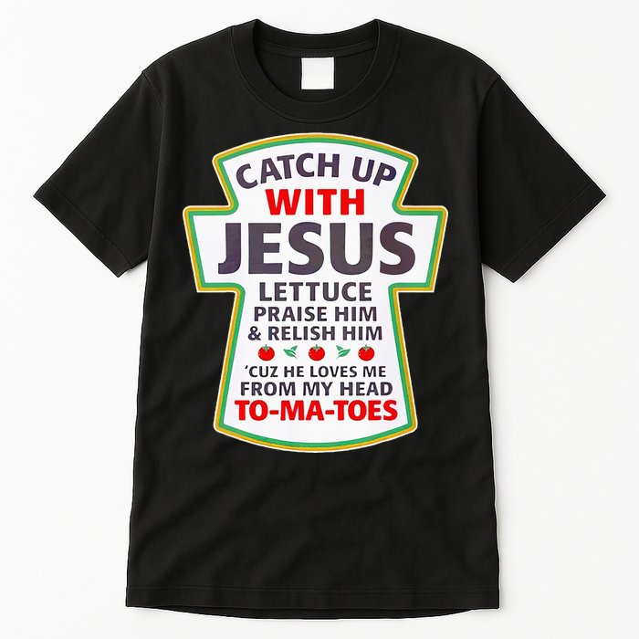 Christian Catch Up With Jesus Ketchup Funny Tomato Tall T-Shirt