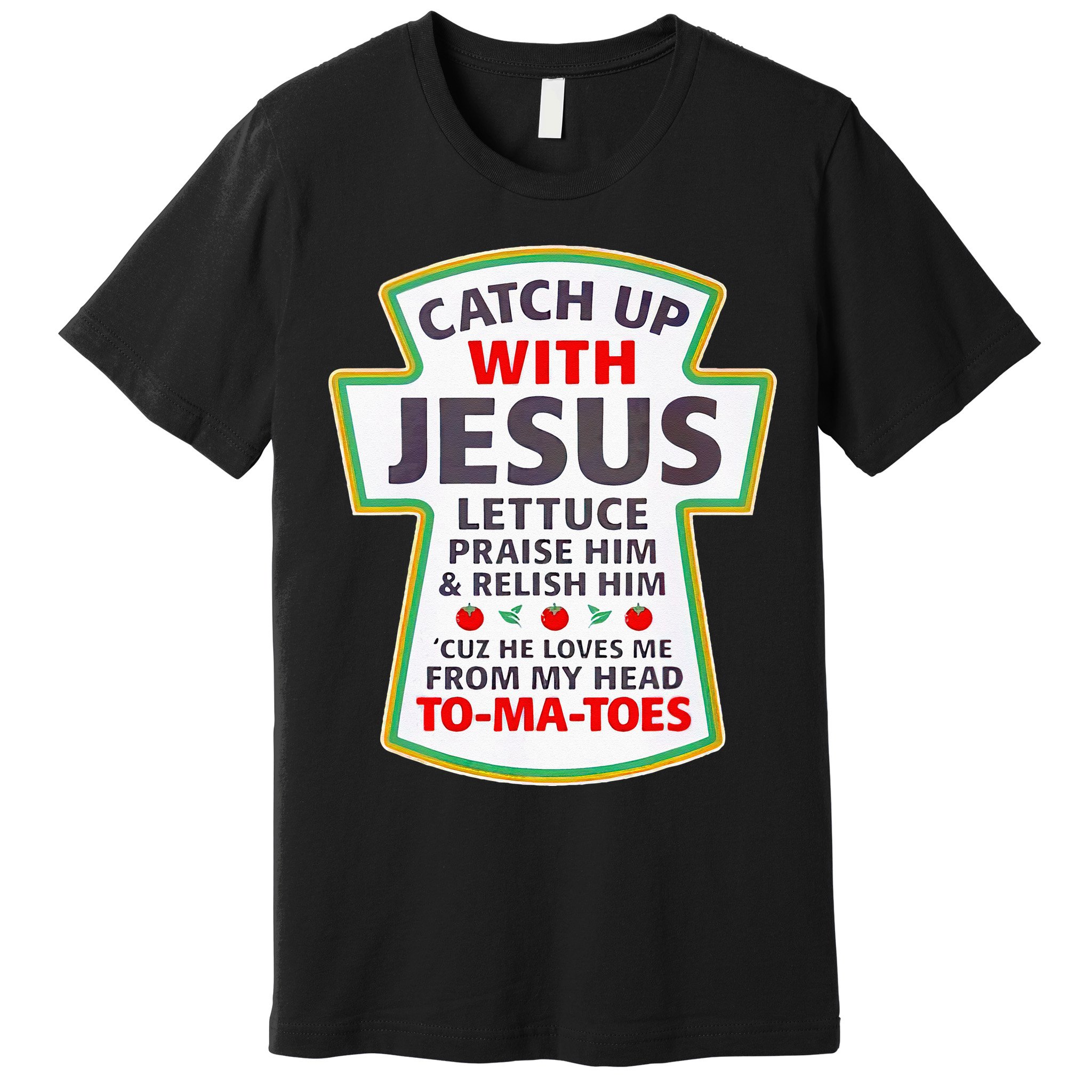 Christian Catch Up With Jesus Ketchup Funny Tomato Premium T-Shirt