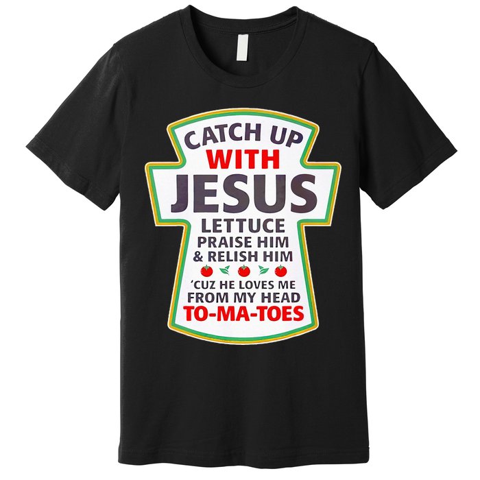 Christian Catch Up With Jesus Ketchup Funny Tomato Premium T-Shirt