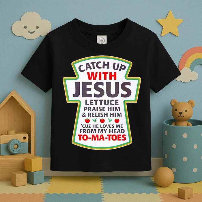 Christian Catch Up With Jesus Ketchup Funny Tomato Toddler T-Shirt
