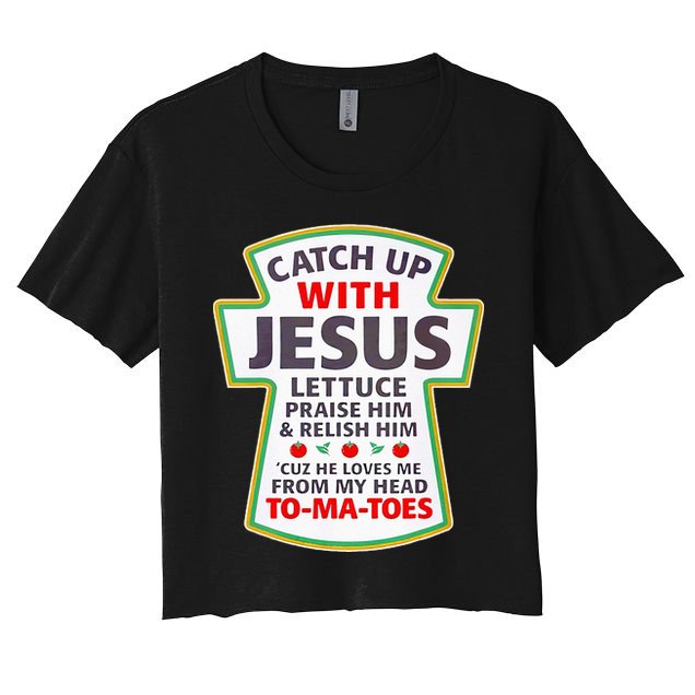 Christian Catch Up With Jesus Ketchup Funny Tomato Women's Crop Top Tee