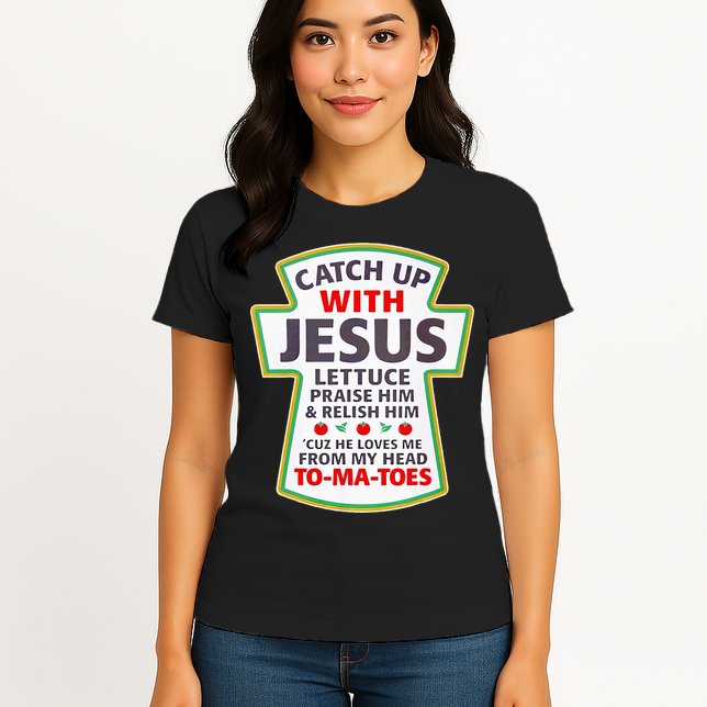 Christian Catch Up With Jesus Ketchup Funny Tomato Womens T-Shirt