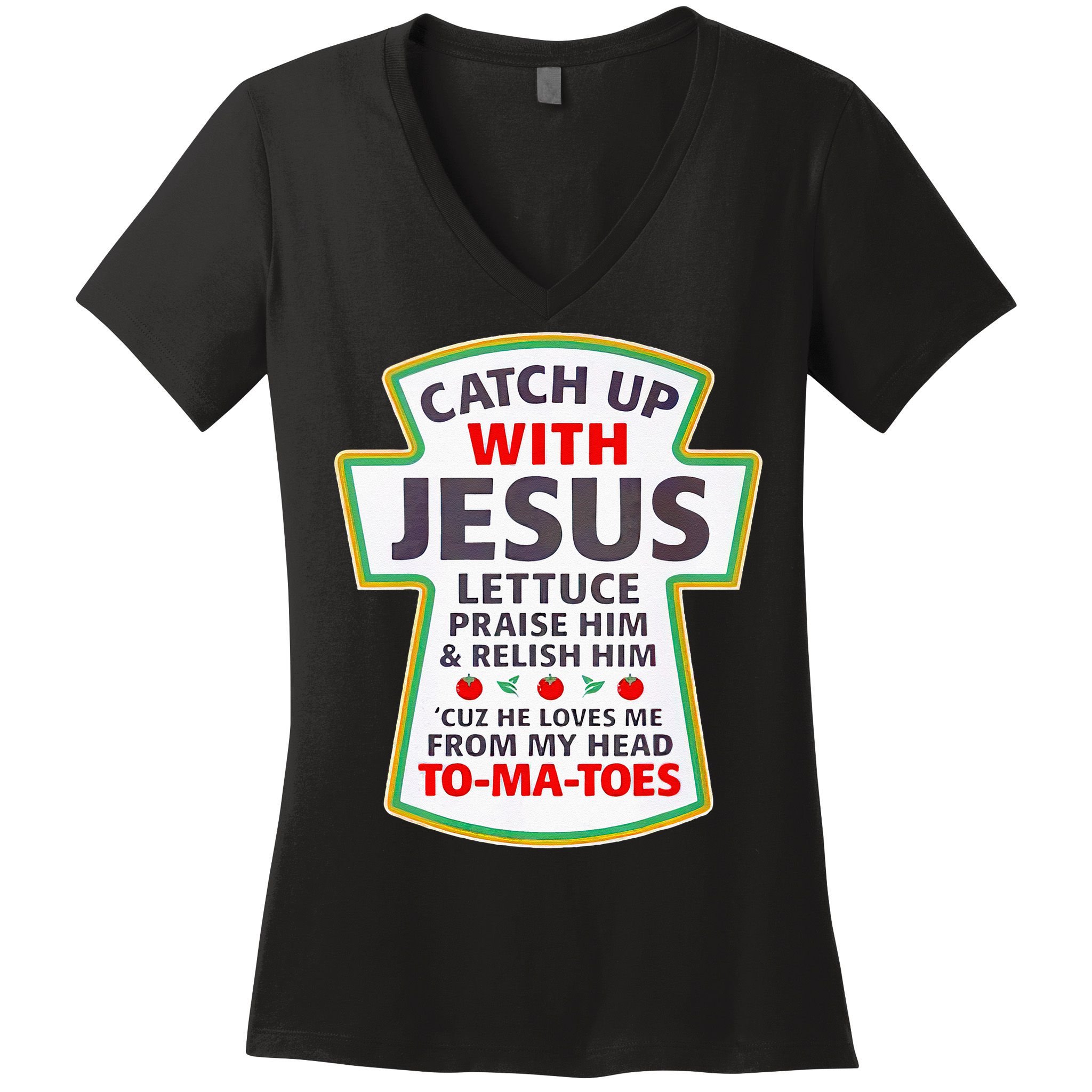Christian Catch Up With Jesus Ketchup Funny Tomato Women's V-Neck T-Shirt