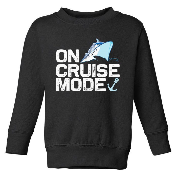 Cool Cruising Vacay Mode Cruise Vacation Trip Toddler Sweatshirt