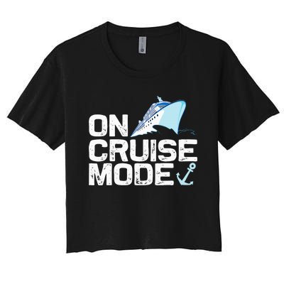 Cool Cruising Vacay Mode Cruise Vacation Trip Women's Crop Top Tee