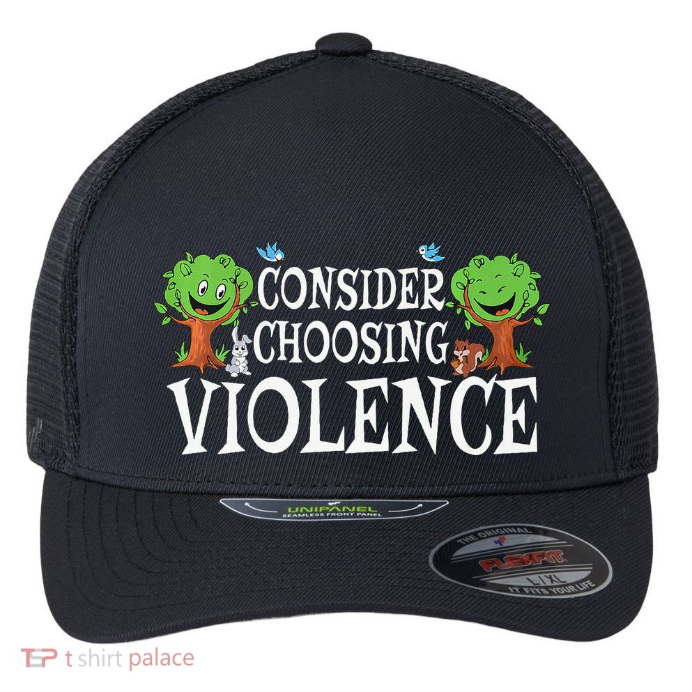 Consider Choosing Violence Funny Premium Flexfit Unipanel Trucker Cap