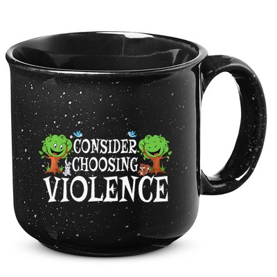 Consider Choosing Violence Funny Premium 15oz Campfire Ceramic Mug