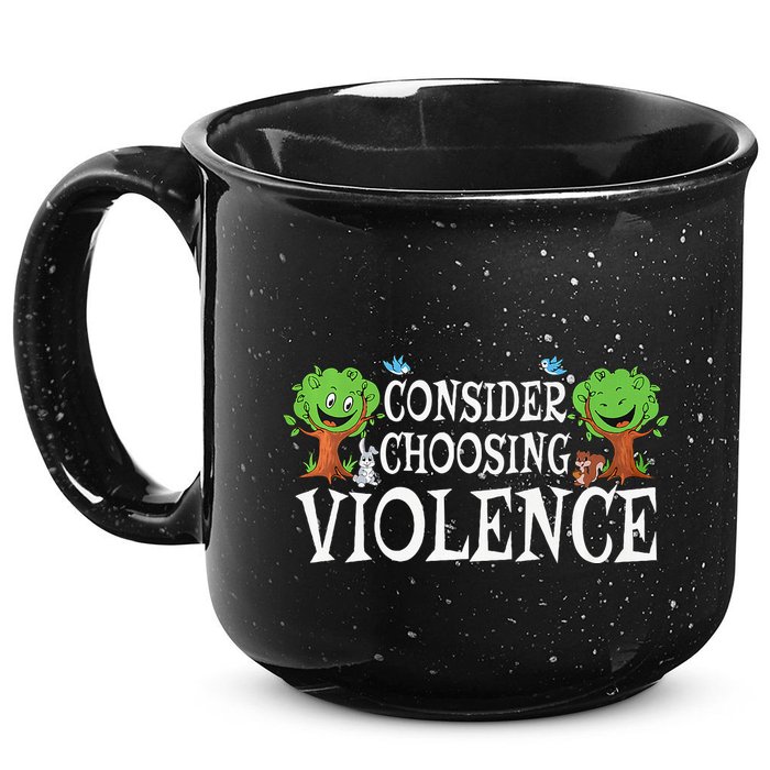 Consider Choosing Violence Funny Premium 15oz Campfire Ceramic Mug