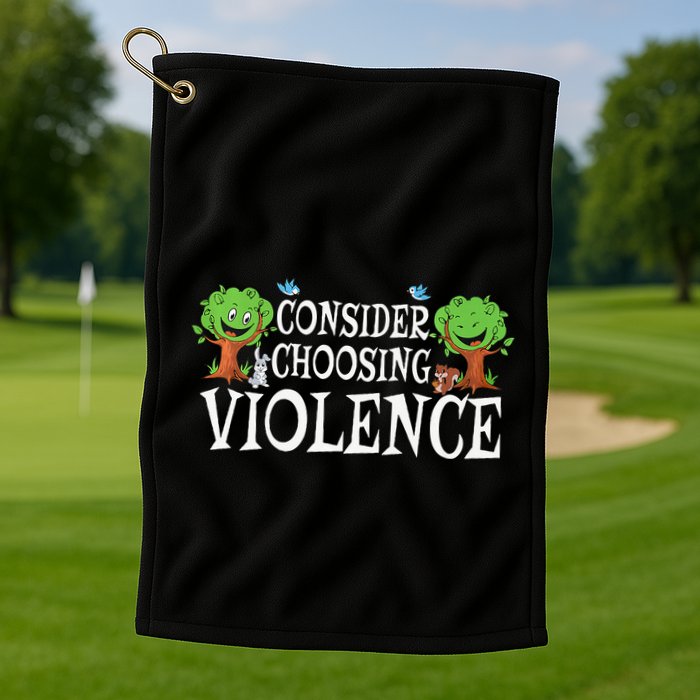 Consider Choosing Violence Funny Premium Golf Towel