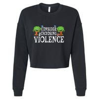 Consider Choosing Violence Funny Premium Cropped Pullover Crew