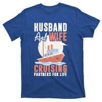 Cruising Cruise Vacation Husband Wife Couple Great Gift T-Shirt