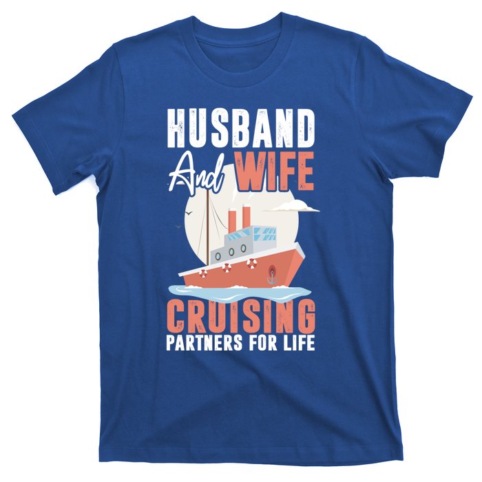 Cruising Cruise Vacation Husband Wife Couple Great Gift T-Shirt