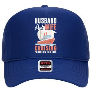 Cruising Cruise Vacation Husband Wife Couple Great Gift High Crown Mesh Back Trucker Hat