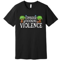 Consider Choosing Violence Cute Woodland Premium T-Shirt