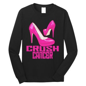 Crush Cancer With Pink Heels Long Sleeve Shirt