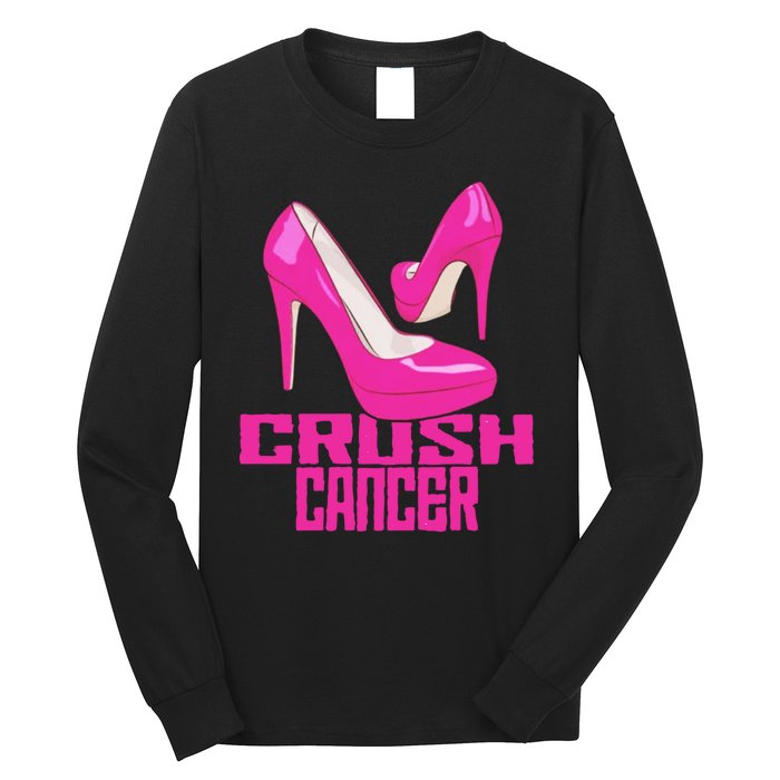 Crush Cancer With Pink Heels Long Sleeve Shirt