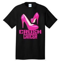 Crush Cancer With Pink Heels Tall T-Shirt