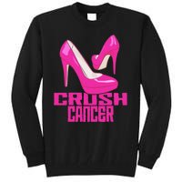 Crush Cancer With Pink Heels Tall Sweatshirt