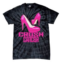 Crush Cancer With Pink Heels Tie-Dye T-Shirt