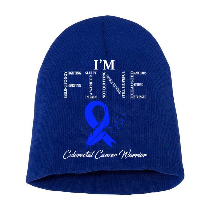 Colorectal Cancer Warrior I'm Fine Gift Short Acrylic Beanie