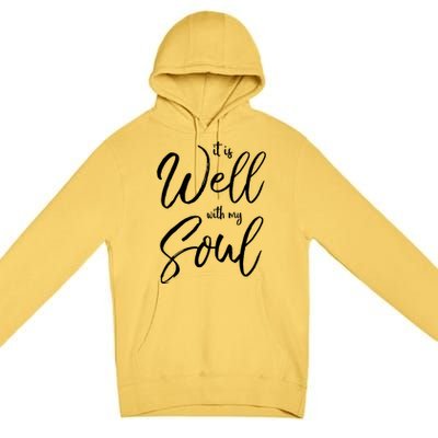 Cute Christian Worship Quote S It Is Well With My Soul Great Gift Premium Pullover Hoodie