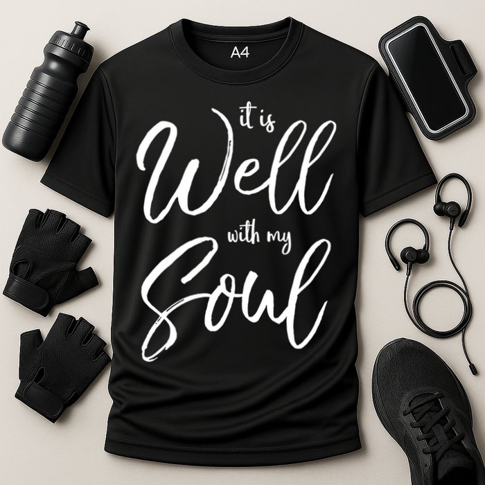 Cute Christian Worship Quote S It Is Well With My Soul Great Gift Cooling Performance Crew T-Shirt
