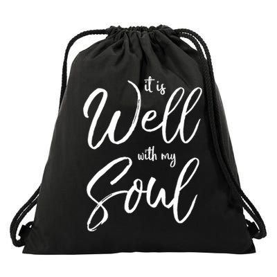 Cute Christian Worship Quote S It Is Well With My Soul Great Gift Drawstring Bag