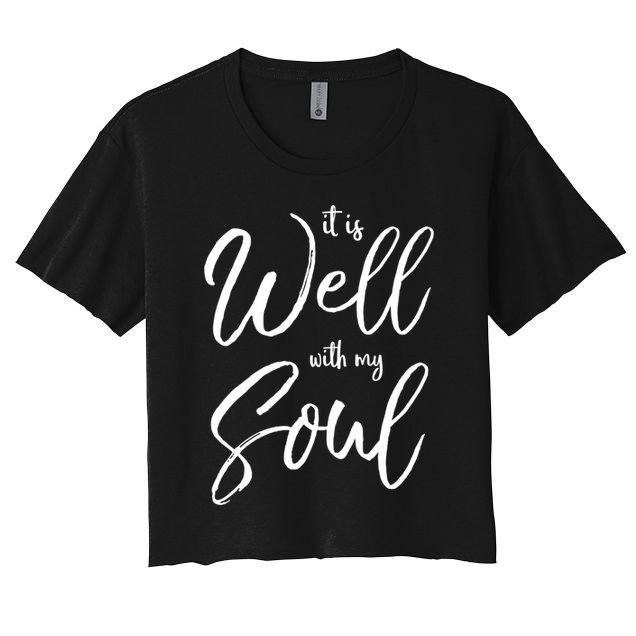 Cute Christian Worship Quote S It Is Well With My Soul Great Gift Crop Top