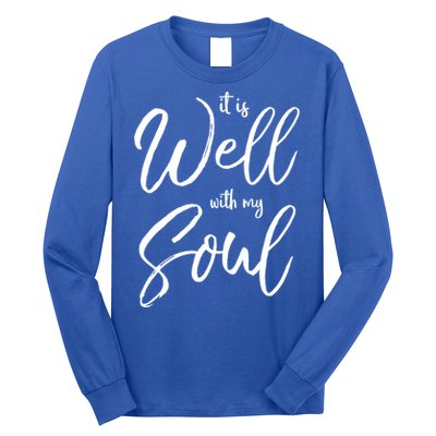 Cute Christian Worship Quote S It Is Well With My Soul Great Gift Long Sleeve Shirt