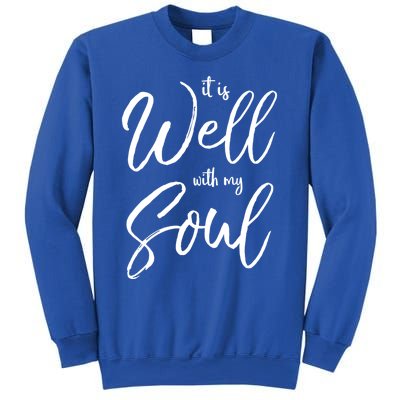 Cute Christian Worship Quote S It Is Well With My Soul Great Gift Sweatshirt