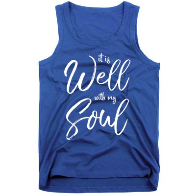 Cute Christian Worship Quote S It Is Well With My Soul Great Gift Tank Top