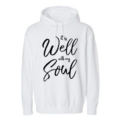 Cute Christian Worship Quote S It Is Well With My Soul Great Gift Garment-Dyed Fleece Hoodie