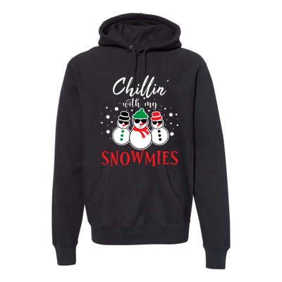 Christmas Chillin With My Snowmies Cool Snowman Premium Hoodie