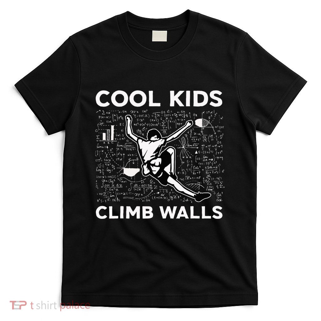 Cool Climb Walls Funny Rock Climbing Bouldering T-Shirt