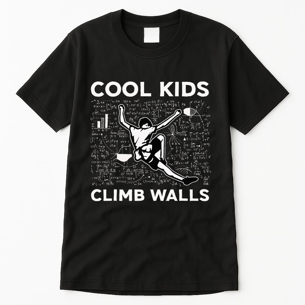Cool Climb Walls Funny Rock Climbing Bouldering Tall T-Shirt