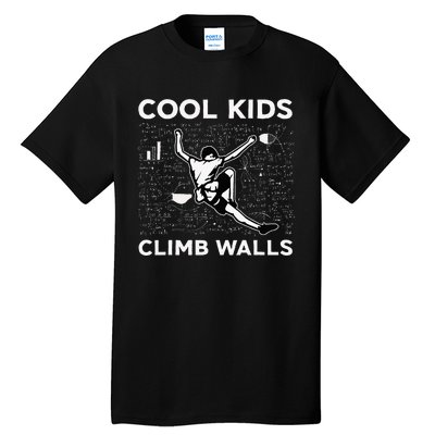 Cool Climb Walls Funny Rock Climbing Bouldering Tall T-Shirt