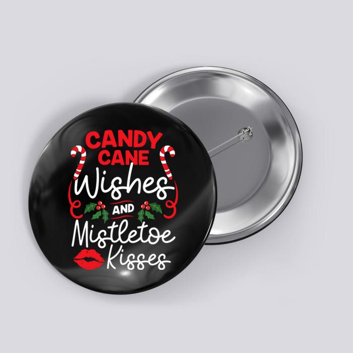 Candy Cane Wishes And Mistletoe Kisses Christmas Costume Button