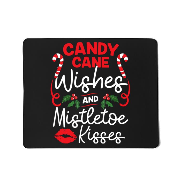 Candy Cane Wishes And Mistletoe Kisses Christmas Costume Mousepad