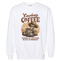 Cowboy Coffee Western Country Skeleton In A Stetson Hat Funny Garment-Dyed Sweatshirt